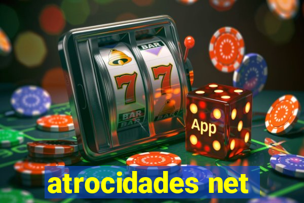atrocidades net